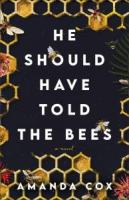 He Should Have Told The Bees (Large Print)
